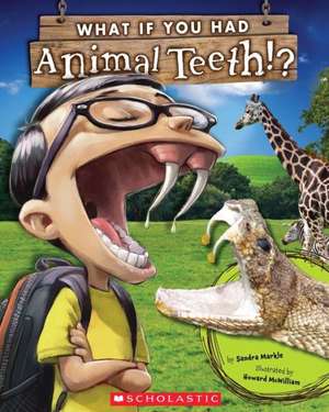 What If You Had Animal Teeth? de Sandra Markle