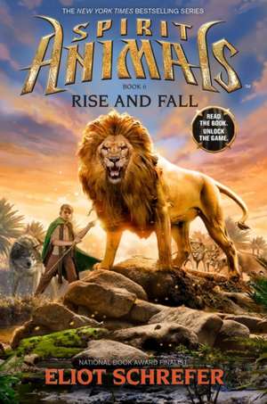 Spirit Animals Book 6: Rise and Fall de Eliot Schrefer