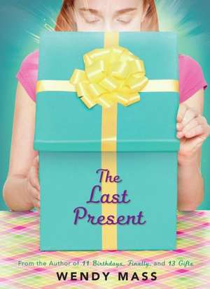 The Last Present de Wendy Mass