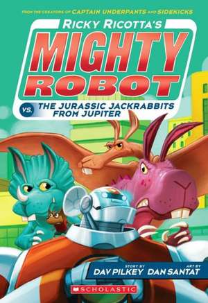 Ricky Ricotta's Mighty Robot vs. the Jurassic Jackrabbits from Jupiter (Book 5) de Dav Pilkey