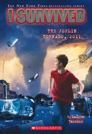 I Survived the Joplin Tornado, 2011 (I Survived #12) de Lauren Tarshis