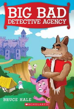 Big Bad Detective Agency de Bruce Hale