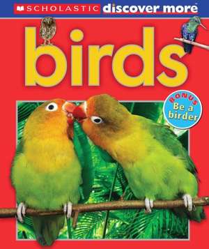 Scholastic Discover More: Birds (Emergent Reader) de Penelope Arlon