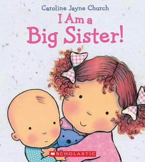 I Am a Big Sister de Caroline Jayne Church