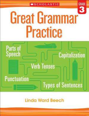 Great Grammar Practice: Grade 3 de Linda Beech