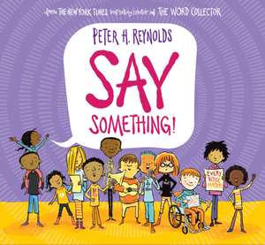 Say Something! de Peter H Reynolds