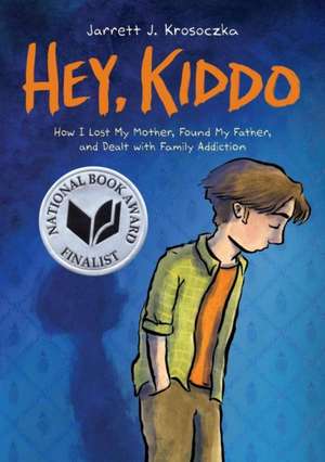 Hey Kiddo de Jarrett J. Krosoczka