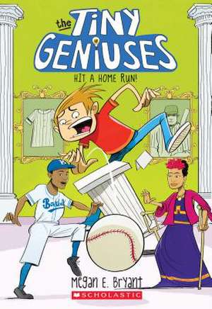 HIT A HOME RUN (TINY GENIUSES de Megan E. Bryant