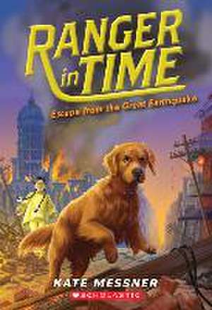 Escape from the Great Earthquake (Ranger in Time #6) de Kate Messner