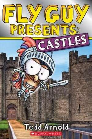 Fly Guy Presents: Castles de Tedd Arnold