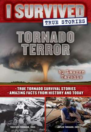 Tornado Terror (I Survived True Stories #3) de Lauren Tarshis