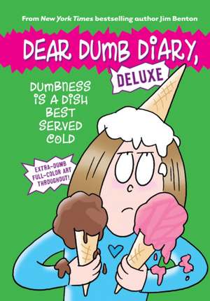 Dumbness Is a Dish Best Served Cold (Dear Dumb Diary de Jim Benton