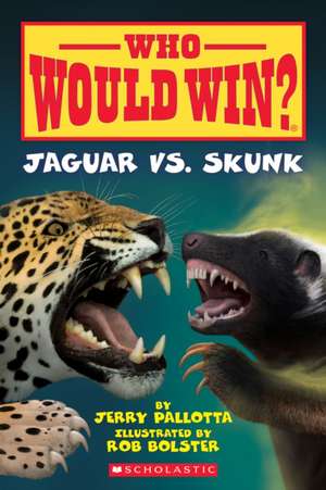 Jaguar vs. Skunk (Who Would Win?): Volume 18 de Jerry Pallotta