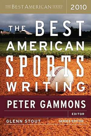 The Best American Sports Writing 2010 de Peter Gammons