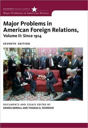 Major Problems in American Foreign Relations, Volume II: Since 1914 de Dennis Merrill