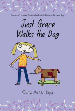 Just Grace Walks the Dog de Charise Mericle Harper