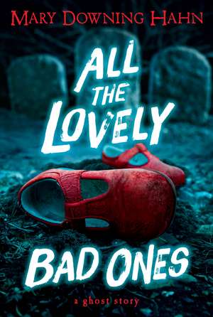 All the Lovely Bad Ones: A Ghost Story de Mary Downing Hahn