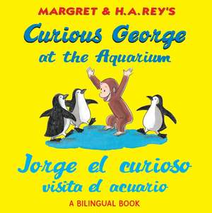 Jorge el curioso visita el acuario/Curious George at the Aquarium: (bilingual edition) de H. A. Rey