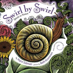 Swirl by Swirl: Spirals in Nature de Joyce Sidman