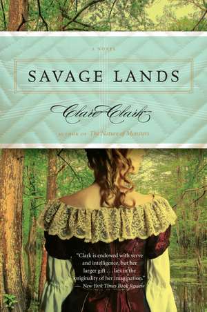 Savage Lands de Clare Clark