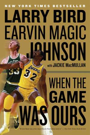 When The Game Was Ours de Larry Bird