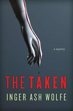 The Taken: A Hazel Micallef Mystery de Inger Ash Wolfe