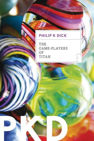 The Game-Players Of Titan de Philip K. Dick