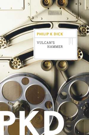 Vulcan's Hammer de Philip K. Dick