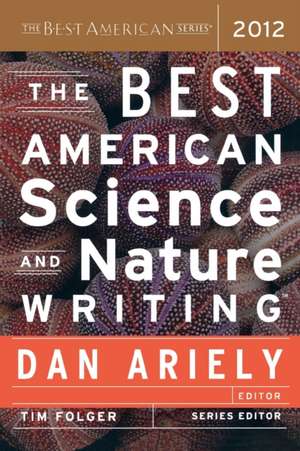 The Best American Science And Nature Writing 2012 de Dr. Dan Ariely