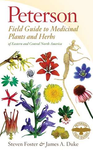 Peterson Field Guide To Medicinal Plants & Herbs Of Eastern & Central N. America: Third Edition de Steven Foster