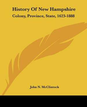 History Of New Hampshire de John N. McClintock