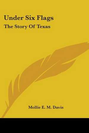 Under Six Flags de Mollie E. M. Davis