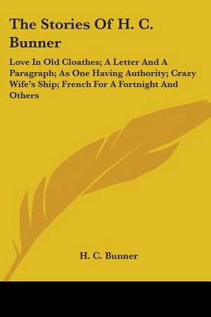 The Stories Of H. C. Bunner de H. C. Bunner