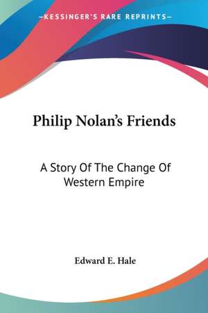 Philip Nolan's Friends de Edward E. Hale