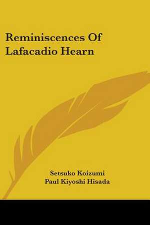 Reminiscences Of Lafacadio Hearn de Setsuko Koizumi