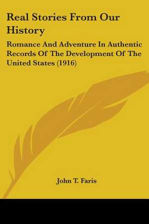 Real Stories From Our History de John T. Faris