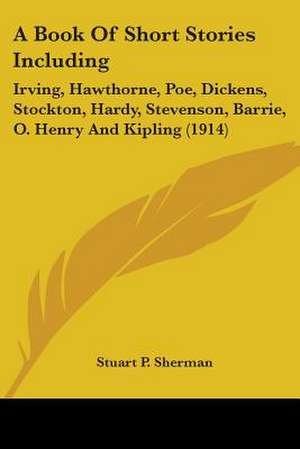 A Book Of Short Stories Including de Stuart P. Sherman