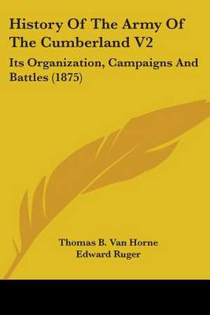 History Of The Army Of The Cumberland V2 de Thomas B. Van Horne