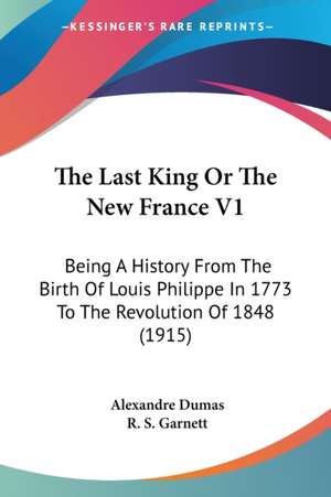 The Last King Or The New France V1 de Alexandre Dumas