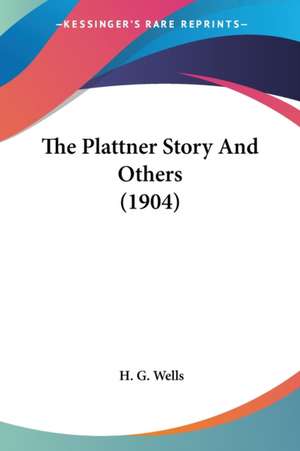 The Plattner Story And Others (1904) de H. G. Wells