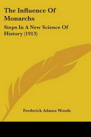 The Influence Of Monarchs de Frederick Adams Woods