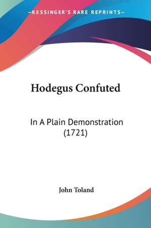 Hodegus Confuted de John Toland