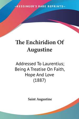 The Enchiridion Of Augustine de Saint Augustine