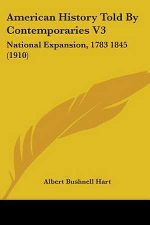 American History Told By Contemporaries V3 de Albert Bushnell Hart