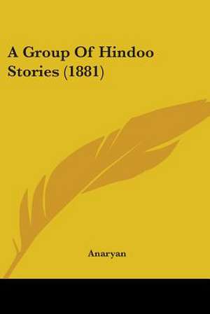 A Group Of Hindoo Stories (1881) de Anaryan