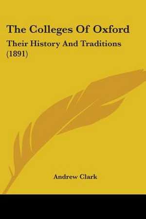 The Colleges Of Oxford de Andrew Clark