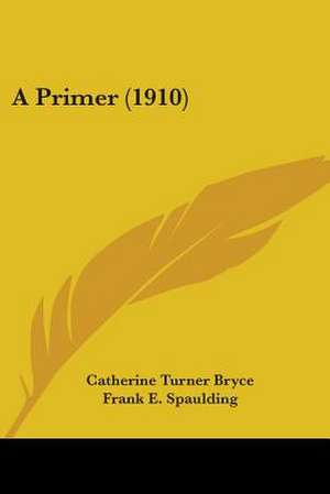 A Primer (1910) de Catherine Turner Bryce