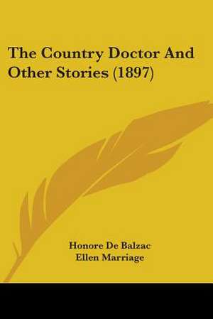 The Country Doctor And Other Stories (1897) de Honore De Balzac