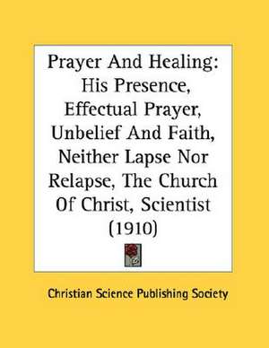 Prayer And Healing de Christian Science Publishing Society