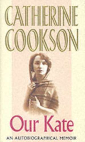 Our Kate de Catherine Cookson